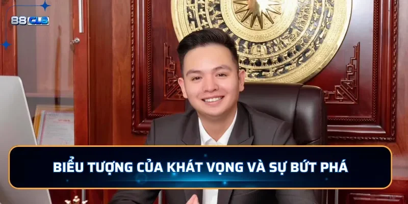 Biểu tượng của khát vọng và sự bứt phá