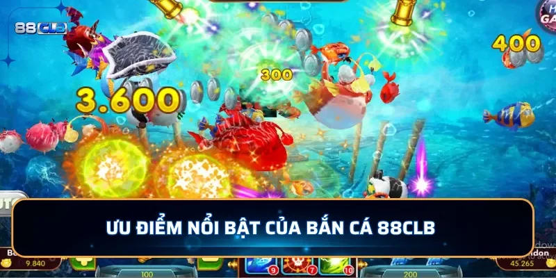 Ưu điểm nổi bật của bắn cá 88CLB thu hút người chơi